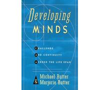 Developing Minds: Challenge And Continuity Across The Lifespan