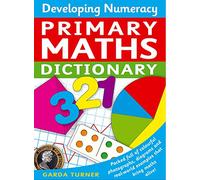 Developing Numeracy: Primary Maths Dictionary