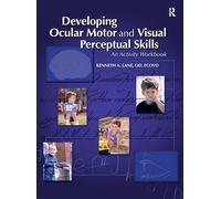 Developing Ocular Motor and Visual Perceptual Skills: An Activity Workbook