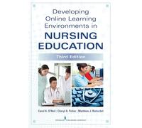 Developing Online Learning Environments in Nursing Education: Third Edition