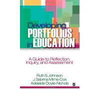Developing Portfolios in Education: A Guide to Reflection, Inquiry, and Assessment