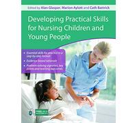 Developing Practical Skills for Nursing Children and Young People