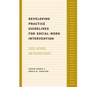 Developing Practice Guidelines for Social Work Intervention - Issues, Methods, and Research Agenda
