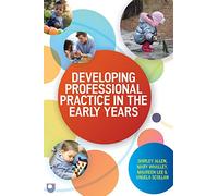Developing Professional Practice in the Early Years