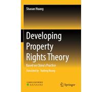 Developing Property Rights Theory: Based on China’s Practice