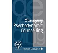 Developing Psychodynamic Counselling (Developing Counselling series)