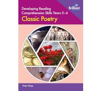 Developing Reading Comprehension Skills Years 5-6: Classic Poetry