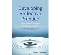 Developing Reflective Practice: A Guide for Medical Students, Doctors and Teachers