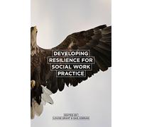 Developing Resilience for Social Work Practice