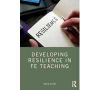 Developing Resilience in FE Teaching