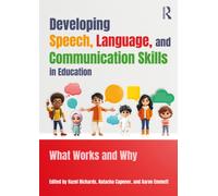 Developing Speech, Language, and Communication Skills in Education: What Works and Why