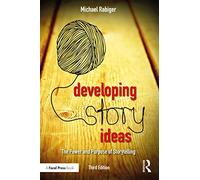 Developing Story Ideas: The Power and Purpose of Storytelling
