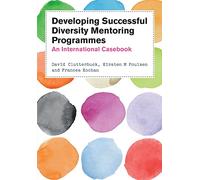 Developing Successful Diversity Mentoring Programmes: An International Casebook