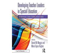 Developing Teacher Leaders in Special Education: An Administrator’s Guide to Building Inclusive Schools