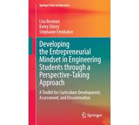 Developing the Entrepreneurial Mindset in Engineering Students through a Perspective-Taking Approach: A Toolkit for Curriculum Development, Assessment, and Dissemination (Springer Texts in Education)