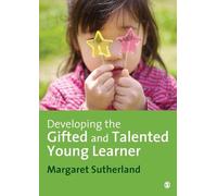 Developing the Gifted and Talented Young Learner: 0