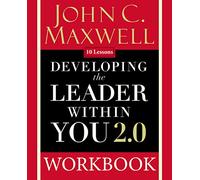 Developing the Leader Within You 2.0 Workbook: (25th Anniversary Edition)
