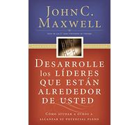 Developing the Leaders Around You: Cómo ayudar a otros a alcanzar su potencial pleno