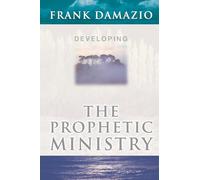 Developing the Prophetic Ministry