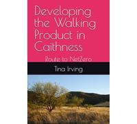 Developing the Walking Product in Caithness: Route to NetZero (Environmental Matters)