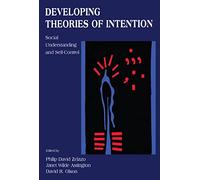 Developing Theories of Intention: Social Understanding and Self-control