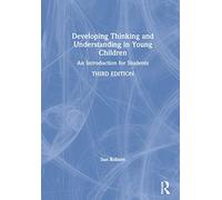 Developing Thinking and Understanding in Young Children: An Introduction for Students