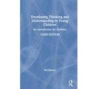 Developing Thinking and Understanding in Young Children : An Introduction for Students