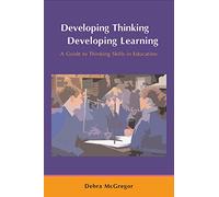 Developing Thinking; Developing Learning