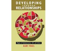 Developing Through Relationships by Fogel, Alan (1993) Paperback