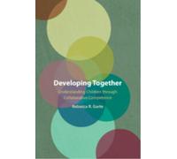 Developing Together : Understanding Children through Collaborative Competence