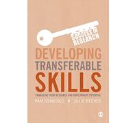 Developing Transferable Skills: Enhancing Your Research and Employment Potential (Success in Research)