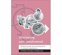 Developing user involvement: Working towards user-centred practice in voluntary organisations