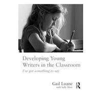 Developing Young Writers in the Classroom: I've got something to say