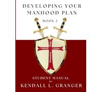 Developing Your Manhood Plan Book 2: Student Manual