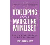 Developing Your Marketing Mindset: Real-World Lessons from Hospitality