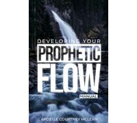 Developing Your Prophetic Flow Manual