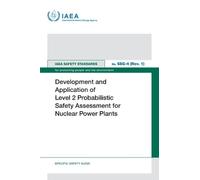 Development and Application of Level 2 Probabilistic Safety Assessment for Nuclear Power Plants (IAEA Safety Standards Series No.)