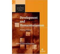 Development and Humanitarianism: Practical Issues (Development in Practice Readers)