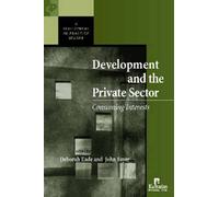Development and the Private Sector: Consuming Interests (Development in Practice Readers)