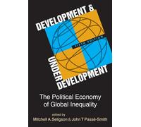 Development and Underdevelopment: The Political Economy of Global Inequality: The Political Economy of Global Inequality, Fifth Edition