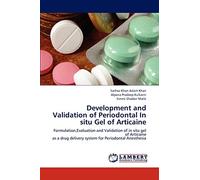 Development and Validation of Periodontal In situ Gel of Articaine: Formulation,Evaluation and Validation of in situ gel of Articaine as a drug delivery system for Periodontal Anesthesia