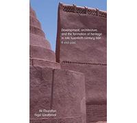 Development, Architecture, and the Formation of Heritage in Late Twentieth-Century Iran: A Vital Past