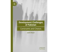 Development Challenges of Pakistan: Constraints and Choices