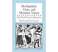 Development, Crises and Alternative Visions: Third World Women's Perspectives (New Feminist Library)