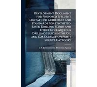 Development Document for Proposed Effluent Limitations Guidelines and Standards for Synthetic-Based Drilling Fluids and Other Non-Aqueous Drilling ... Oil and Gas Extraction Point Source Category