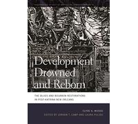 Development Drowned and Reborn: The Blues and Bourbon Restorations in Post-Katrina New Orleans (Geographies of Justice and Social Transformation): 35