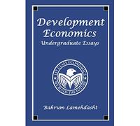 Development Economics: Undergraduate Essays