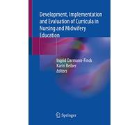 Development, Implementation and Evaluation of Curricula in Nursing and Midwifery Education