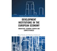 Development Institutions in The European Economy: Innovation, Economic Growth and Competitiveness (Routledge Studies in the European Economy)