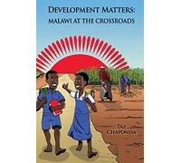 Development Matters: Malawi at the Crossroads